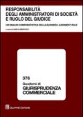 Responsabilità degli amministratori di società e ruolo del giudice. Un'analisi comparatistica della business judgement rule