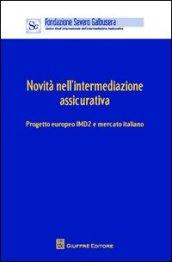 Novità nell'intermediazione assicurativa. Progetto europeo IMD2 e mercato. Atti (Verona, 12 aprile 2013)