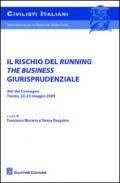 Il rischio del running the business giurisprudenziale. Trento, 22-23 maggio 2009