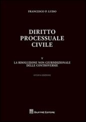 Diritto processuale civile. 5: La risoluzione non giurisdizionale delle controversie
