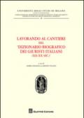 Lavorando al cantiere del «Dizionario biografico dei giuristi italiani (XII-XX sec.)»