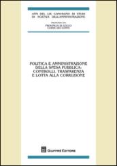 Politica e amministrazione della spesa pubblica. Controlli, trasparenza e lotta alla corruzione