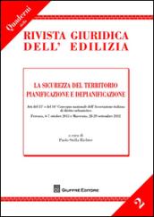 La sicurezza del territorio. Pianificazione e depianificazione. Atti del 15° e del 16° Convegno... (Ferrara, 6-7 ottobre 2011; Macerata, 28-29 settembre 2012)