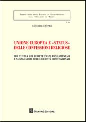 Unione europea e «status» delle confessioni religiose. Fra tutela dei diritti umani fondamentali e salvaguardia delle identità costituzionali