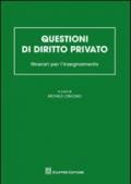 Questioni di diritto privato. Itinerari per l'insegnamento