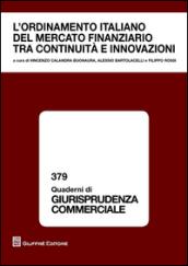 L'ordinamento italiano del mercato finanziario tra continuità e innovazioni. Atti del Convegno (Modena, 26 ottobre 2012)