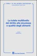 La tutela multilivello del diritto alla sicurezza e qualità degli alimenti