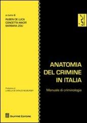 Anatomia del crimine in Italia. Manuale di criminologia