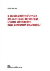 Il regime detentivo speciale del 41 bis: quale prevenzione speciale nei confronti della criminalità organizzata?