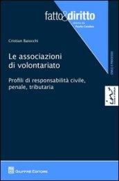 Le associazioni di volontariato. Profili di responsabilità civile, penale, tributaria