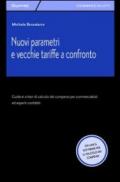 Nuovi parametri e vecchie tariffe a confronto. Guida ai criteri di calcolo dei compensi per commercialisti ed esperti contabili online. Con software