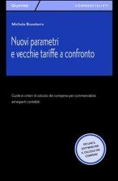 Nuovi parametri e vecchie tariffe a confronto. Guida ai criteri di calcolo dei compensi per commercialisti ed esperti contabili online. Con software