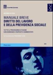 Diritto del lavoro e della previdenza sociale. Manuale breve. Tutto il programma d'esame con domande e risposte commentate