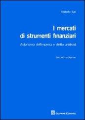 I mercati di strumenti finanziari. Autonomia dell'impresa e diritto antitrust