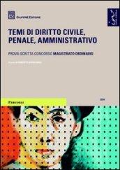 Temi di diritto civile, penale, amministrativo. Prova scritta concorso magistrato ordinario