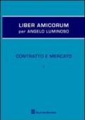 Liber amicorum per Angelo Luminoso. Contratto e mercato