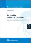 La vendita di pacchetti turistici. Aspetti sostanziali, processuali e risarcitori