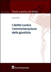 I delitti contro l'amministrazione della giustizia