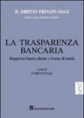 La trasparenza bancaria. Rapporto banca-cliente e forme di tutela