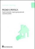 Pegno e ipoteca. Aspetti sostanziali e risposte giurisprudenziali a questioni pratiche