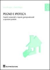 Pegno e ipoteca. Aspetti sostanziali e risposte giurisprudenziali a questioni pratiche