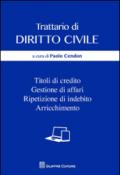 Trattario di diritto civile. Titoli di credito, gestione di affari, ripetizione di indebito, arricchimento