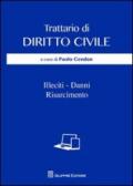 Trattario di diritto civile. Illeciti, danni, risarcimento