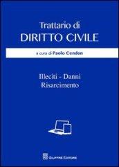 Trattario di diritto civile. Illeciti, danni, risarcimento