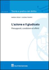 L'azione e il giudicato. Presupposti, condizioni ed effetti