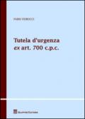 Tutela d'urgenza ex art. 700 c.p.c. Aspetti sostanziali, processuali e applicazioni giurisprudenziali