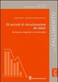 Gli accordi di ristrutturazione dei debiti. Autonomia negoziale e concorsualità