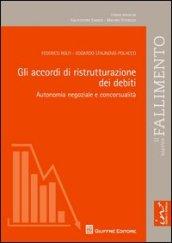 Gli accordi di ristrutturazione dei debiti. Autonomia negoziale e concorsualità