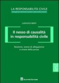 Il nesso di causalità in responsabilità civile. Nozione, onere di allegazione e onere della prova