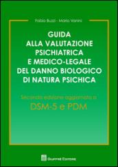 Guida alla valutazione psichiatrica e medico-legale del danno biologico di natura psichica