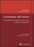 Il processo del lavoro. La disciplina processuale del lavoro privato, pubblico e previdenziale