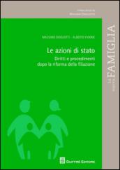 Le azioni di stato. Diritti e procedimenti dopo la riforma della filiazione