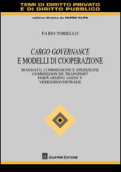 Cargo governance e modelli di cooperazione. Mandato, commissione e spedizione. Ediz. italiana, francese, inglese e tedesca