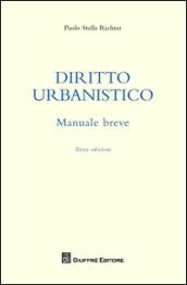 Manuale breve di diritto urbanistico