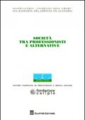 Società tra professionisti e alternative. Atti del Congresso (Milano, 22-23 ottobre 2013)