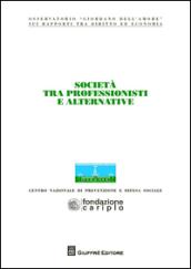 Società tra professionisti e alternative. Atti del Congresso (Milano, 22-23 ottobre 2013)
