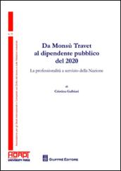 Da Monsù Travet al dipendente pubblico del 2020. La professionalità a servizio della nazione