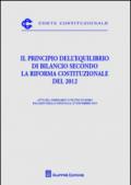 Il principio dell'equilibrio di bilancio secondo la riforma costituzionale del 2012. Atti del Seminario (Roma, 22 novembre 2013)