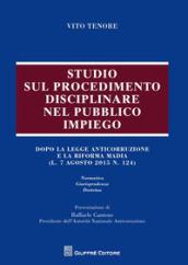 Studio sul procedimento disciplinare nel pubblico impiego. Dopo la legge anticorruzione e la riforma Madia (l. 7 agosto 2015, n. 124)