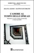 L'amore al tempo dello spread. Metafora su etica, diritto, leadership e futuri possibili