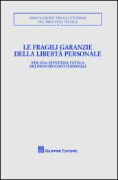 Le fragili garanzie della libertà personale per un'effettiva tutela dei principi costituzionali. Convegno annuale ASPP (Trento, 11-13 ottobre 2013)