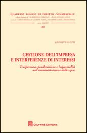 Gestione dell'impresa e interferenze di interessi. Trasparenza, ponderazione e imparzialità nell'amministrazione delle s.p.a