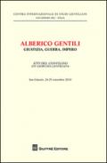 Alberico Gentili. Giustizia, guerra, impero. Atti del Convegno 14° giornata gentiliana (San Ginesio, 24-25 settembre 2010)