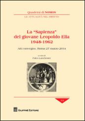 La «sapienza» del giovane Leopoldo Elia (1948-1962). Atti del Convegno (Roma, 27 marzo 2014)