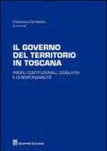 Il governo del territorio in Toscana. Profili costituzionali, legislativi e di responsabilità