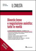 Divorzio breve e negoziazione assistita. Tutte le novità